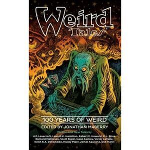 Weird Tales: 100 Years of Weird -- Jonathan Maberry
